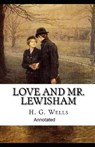 Love and Mr Lewisham Annotated - WELLS,  H. G. - 9798734675304