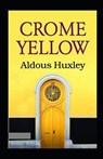 Crome Yellow Annotated - HUXLEY,  Aldous - 9798736766260