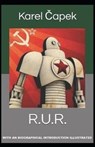 R.U.R.: With an Biographical Introduction (Illustrated) - ČAPEK,  Karel - 9798737933906
