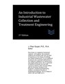 An Introduction to Industrial Wastewater Collection and Treatment Engineering - J. Paul Guyer - 9798744099282