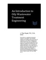 An Introduction to Oily Wastewater Treatment Engineering - J. Paul Guyer - 9798745302466
