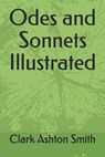 Odes and Sonnets Illustrated - SMITH,  Clark Ashton - 9798747099739