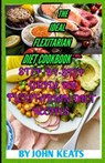 The Ideal Flexitarian Diet Cookbook - KEATS,  John - 9798759058700