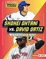 Shohei Ohtani vs. David Ortiz: Who Would Win? - Peter Douglas - 9798765689486