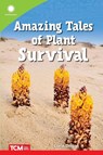 Amazing Tales of Plant Survival - Lorin Driggs - 9798765968581