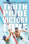 Truth, Pride, Victory, Love - MULDER,  E F ; Connor, David - 9798766513742
