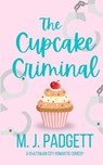 The Cupcake Criminals - PADGETT,  M J - 9798791021427