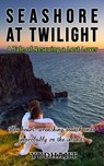 Seashore at the Twilight - Yudhajit (Pen Name) ; Bikash Paul Choudhury - 9798794931495