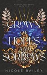 A Crown of Hopes and Sorrows - Nicole Bailey - 9798817273274