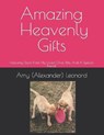 Amazing Heavenly Gifts - (ALEXANDER) LEONARD,  Amy - 9798821156426