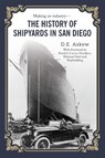 The History of Shipyards in San Diego - D. E. Askew - 9798822957923