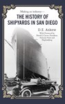 The History of Shipyards in San Diego - D. E. Askew - 9798822959248