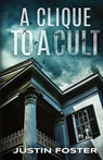 A Clique to a Cult - Justin Foster - 9798822962682