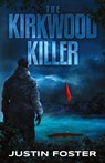 The Kirkwood Killer - Justin Foster - 9798822980716