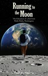Running to the Moon - Port R. Martin - 9798822987814