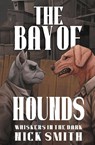 The Bay of Hounds - Nick Smith - 9798823207249