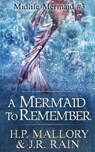 A Mermaid to Remember - MALLORY,  H P ; Rain, J R - 9798830926843