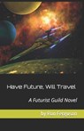 Have Future, Will Travel - FERGUSON,  Ron - 9798835791378