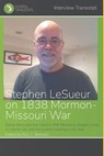 Stephen LeSueur on 1838 Mormon-Missouri War - INTERVIEW,  Gospel Tangents - 9798836624002