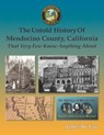 The Untold History of Mendocino County, California (Black and White): That Very Few Know Anything About - James W. Lee - 9798839256583