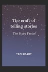 The craft of telling stories - SMART,  Tom - 9798842049608