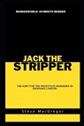 Jack the Stripper - MACGREGOR,  Steve - 9798847836197