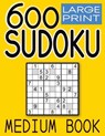 600 Large Print Sudoku Puzzles Medium Book - WEISMAN,  Ricardo - 9798848661187