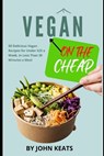 Vegan on the Cheap - KEATS,  John - 9798848680188