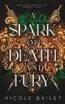 A Spark of Death and Fury - Nicole Bailey - 9798849162171