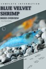 Blue Velvet Shrimp: From Novice to Expert. Comprehensive Aquarium shrimp Guide - Iva Novitsky - 9798850703523