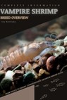 Vampire Shrimp: From Novice to Expert. Comprehensive Aquarium shrimp Guide - Iva Novitsky - 9798850978228