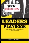 Agile Recruiting Leader's Playbook - Trent Cotton - 9798851207068