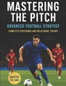 Mastering the Pitch: The Soccer Omnibus - Mick Southerland - 9798853961487
