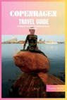 Copenhagen Travel Guide 2024: The Ultimate Travel Book To Exploring The Best Of Copenhagen (Denmark) - Patrick White - 9798854370226