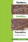 Mothers, Mobility, Narrative - Mary Jo (Stony Brook University) Bona - 9798855801996