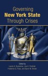 Governing New York State Through Crises - Byron W. (Buffalo State College Brown ; Laurie A. (Buffalo State College Buonanno ; Frederick G. (Buffalo State College Floss - 9798855807530