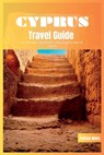 Cyprus Travel Guide 2024: The Ultimate Travel Book To Exploring The Best of Cyprus - Patrick White - 9798857653661