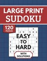 Sudoku Large Print with Solutions: 120 Easy to Hard Sudoku Puzzles for Adults & Seniors - Harrington Publishing - 9798865211716