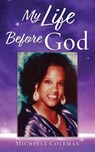 My Life Before God - Michelle Coleman - 9798868530524