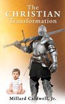 The Christian Transformation - Millard Caldwell - 9798868532740