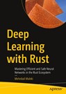 Deep Learning with Rust - Mehrdad Maleki - 9798868822070