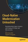 Cloud-Native Modernization Unleashed - Mrinmoy Aich ; Diganta Sengupta - 9798868823787
