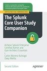 The Splunk Core User Study Companion - Carlos Moreno Buitrago ; Deep Mehta - 9798868825002