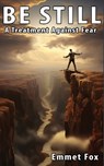 Be still: A treatment against fear - Emmet Fox - 9798868964299