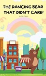 The Dancing Bear That Didn't Care! - Joe Cason - 9798868995293