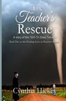 The Teacher's Rescue - Cynthia Hickey - 9798869086600