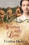 Warring With Love - Cynthia Hickey - 9798869090447