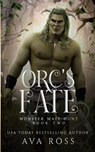 Orc's Fate - Ava Ross - 9798869104700