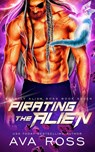 Pirating the Alien - Ava Ross - 9798869109095