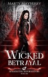 Wicked Betrayal - MAYBERRY,  Marty - 9798869140067